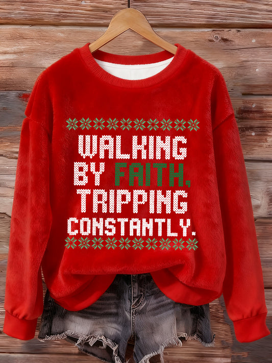 Women's Funny Christmas Walking By Faith Tripping Constantly Print Casual Flannel Sweatshirt