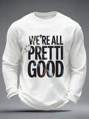 Men's 'We Are All Pretty Good' Printed Casual T-Shirt