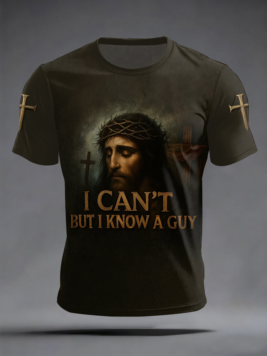 Men's I Can't But I Know A Guy Jesus Cross Faith Print Casual Tee