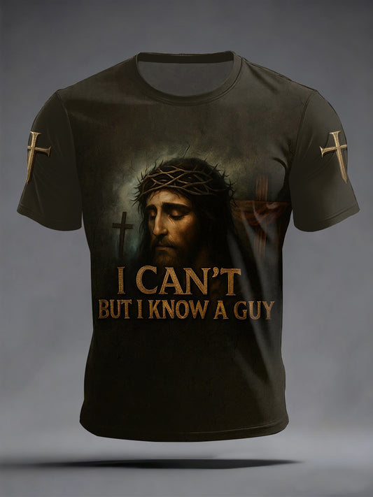 Men's I Can't But I Know A Guy Jesus Cross Faith Print Casual Tee