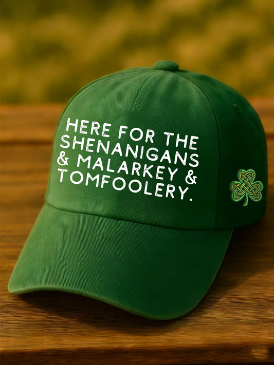 Unisex Funny St. Patrick's Day Here For The Shenanigans Malarkey Tomfoolery Shamrock Print Hat