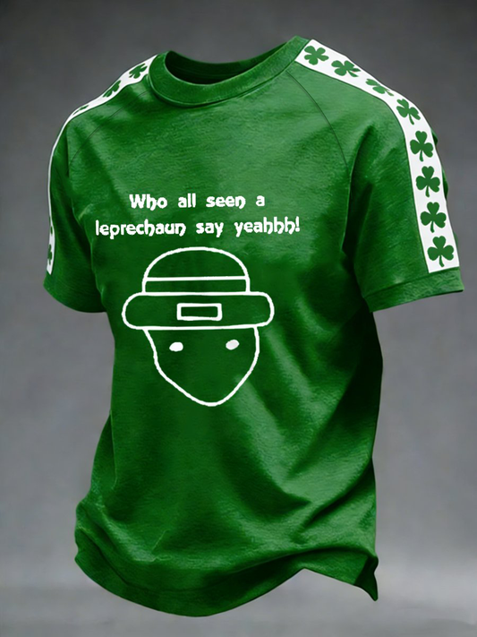 Men's Who All Seen A Leprechaun Say Yeahhh Short Sleeve T-shirt