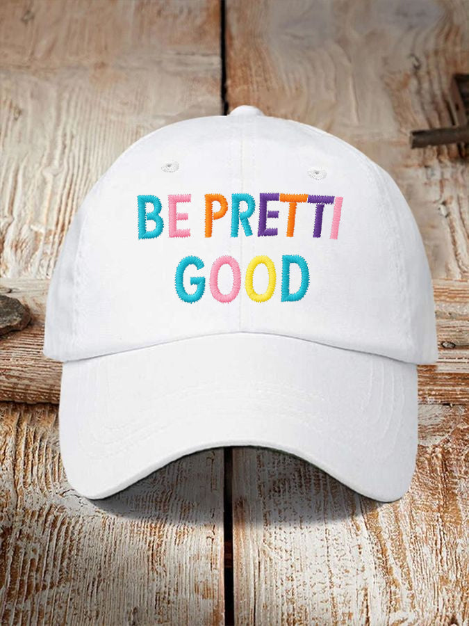 Unisex Be Pretti Good Print Hat