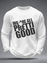 Men's We Are All Pretti Good Abolish Ice Resist Waffle Long Sleeve T-Shirt