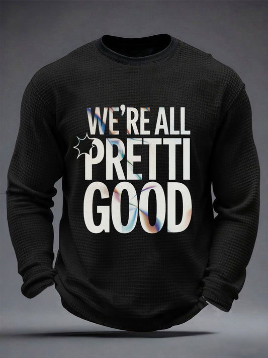 Men's 'We Are All Pretty Good' Printed Casual T-Shirt