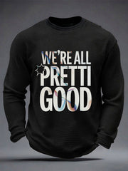 Men's 'We Are All Pretty Good' Printed Casual T-Shirt